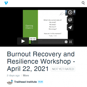 Burnout Recovery and Resilience Workshop - April 22, 2021 on Vimeo