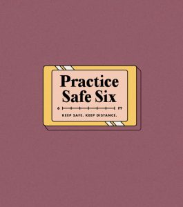 Practice Safe Six COVID-19 graphic artwork