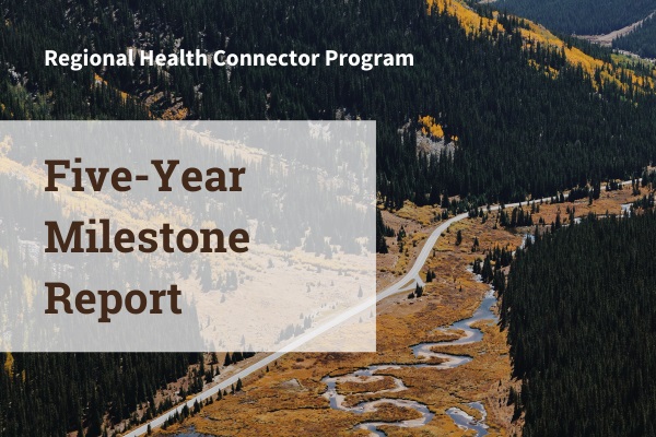 Regional Health Connector Program Five-Year Milestone Report 2021