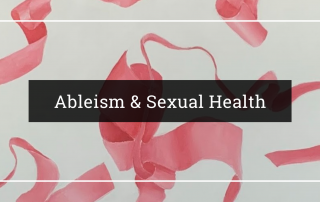 Ableism and Sexual Health
