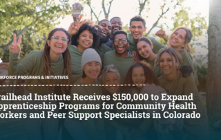 Trailhead Institute Receives $150,000 to Expand Apprenticeship Programs for Community Health Workers and Peer Support Specialists in Colorado